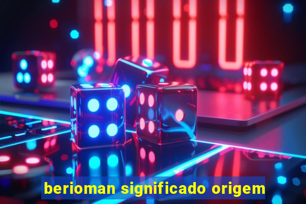 berioman significado origem